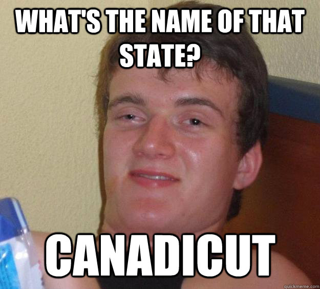 What's the name of that state? Canadicut  10 Guy