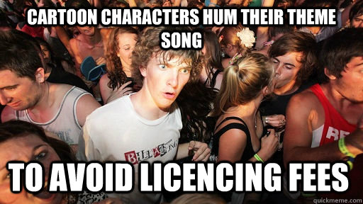 Cartoon characters hum their theme song to avoid licencing fees   Sudden Clarity Clarence