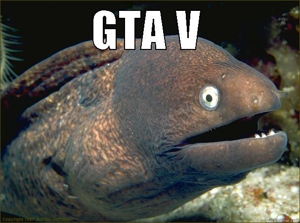 GTA V  Bad Joke Eel