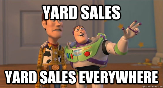 Yard sales yard sales everywhere - Yard sales yard sales everywhere  Toy Story Everywhere