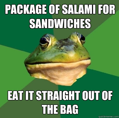 package of salami for sandwiches eat it straight out of the bag  Foul Bachelor Frog