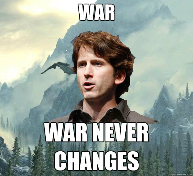 War War never Changes - War War never Changes  Inspirational Todd Howard