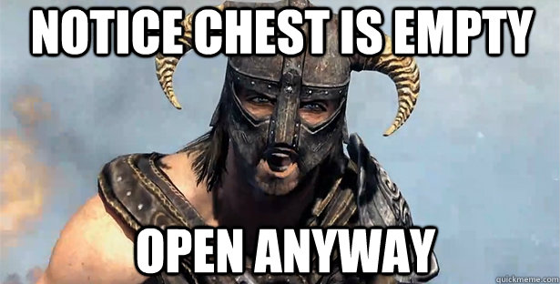 notice chest is empty open anyway  skyrim