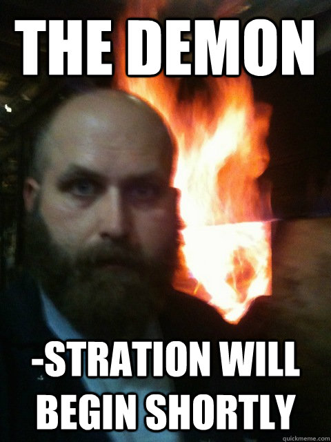 The DEmon -stration will begin shortly  Mistaken Satan