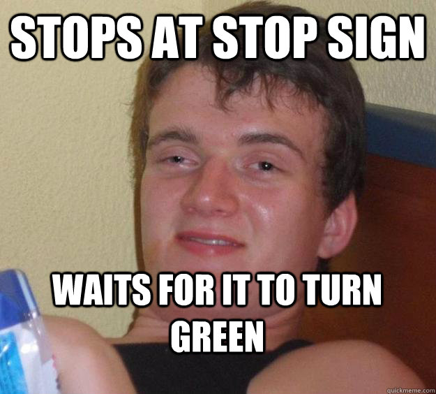 Stops at stop sign waits for it to turn green  10 Guy