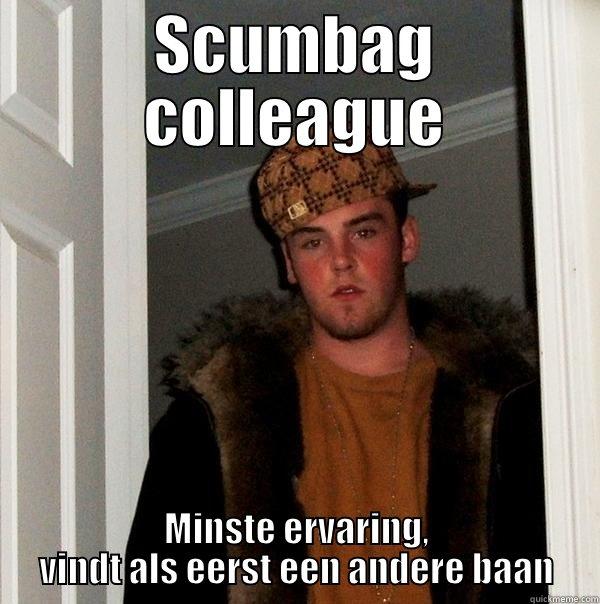 Bedankt dave - SCUMBAG COLLEAGUE MINSTE ERVARING, VINDT ALS EERST EEN ANDERE BAAN Scumbag Steve