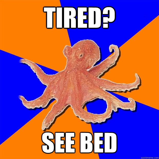 Tired? See bed  Online Diagnosis Octopus