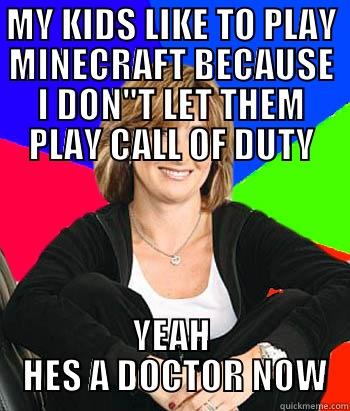 MY KIDS LIKE TO PLAY MINECRAFT BECAUSE I DON