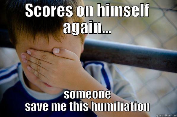 SCORES ON HIMSELF AGAIN... SOMEONE SAVE ME THIS HUMILIATION Confession kid