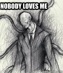 Nobody Loves Me  Slender