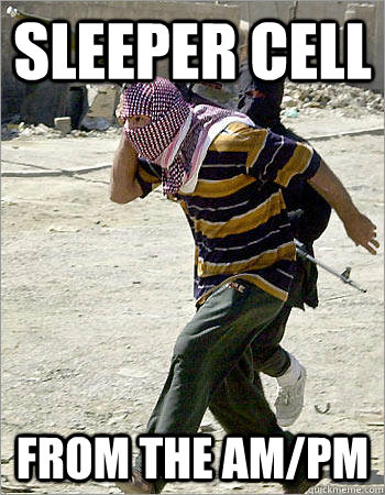 Sleeper cell from the AM/PM - Sleeper cell from the AM/PM  Actual Terrorist Muslim