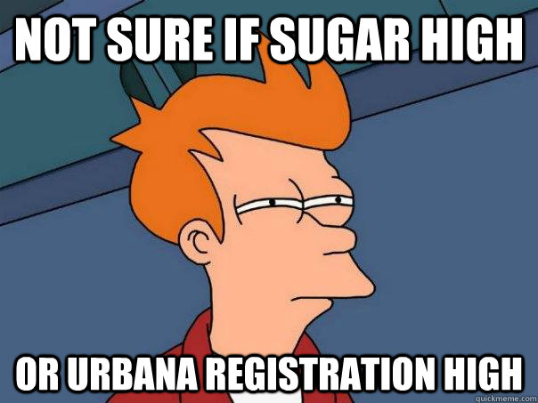 Not sure if sugar high Or Urbana registration high  Futurama Fry