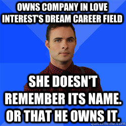 Owns company in love interest's dream career field she doesn't remember its name. Or that he owns it. - Owns company in love interest's dream career field she doesn't remember its name. Or that he owns it.  Socially Awkward Darcy