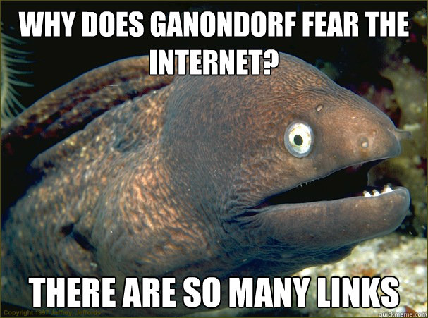 Why does Ganondorf fear the internet? There are so many Links  Bad Joke Eel