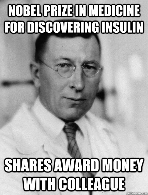 Nobel Prize in Medicine for discovering insulin Shares award money with colleague - Nobel Prize in Medicine for discovering insulin Shares award money with colleague  banting