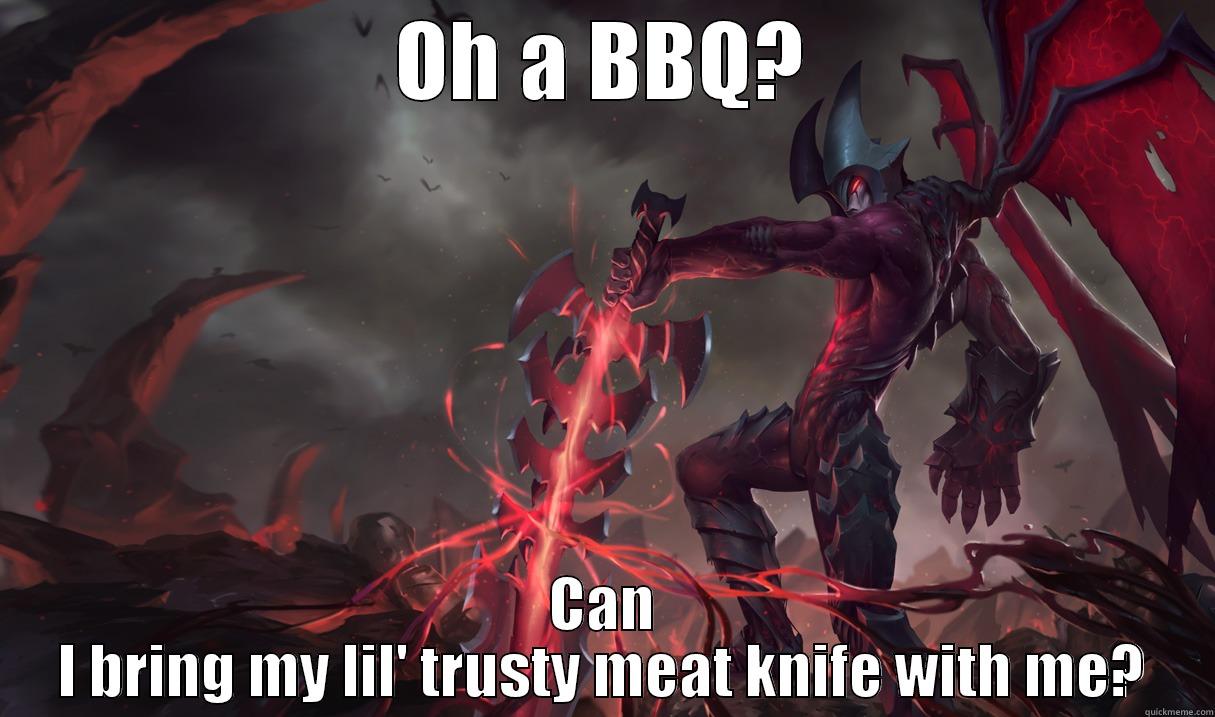 OH A BBQ? CAN I BRING MY LIL' TRUSTY MEAT KNIFE WITH ME? Misc