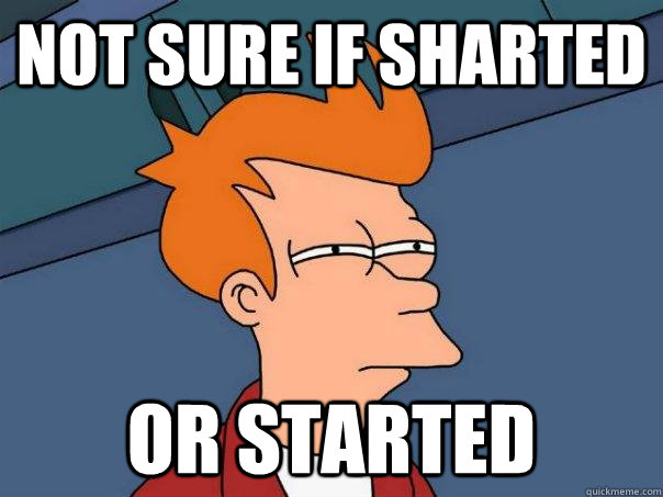 Not sure if sharted Or started  Futurama Fry