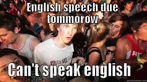 ENGLISH SPEECH DUE TOMMOROW CAN'T SPEAK ENGLISH   Sudden Clarity Clarence