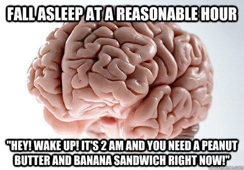 Fall asleep at a reasonable hour 