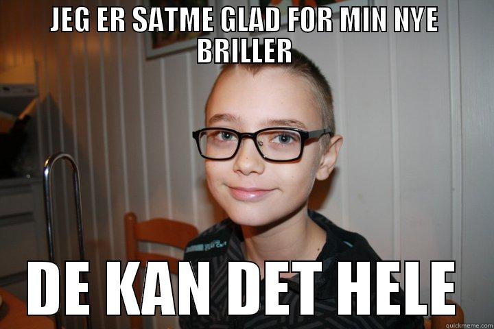 JEG ER SATME GLAD FOR MIN NYE BRILLER DE KAN DET HELE Misc