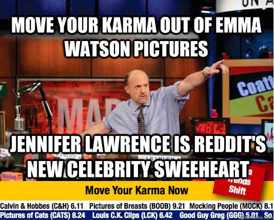 Move your karma out of Emma Watson pictures Jennifer Lawrence is Reddit's new celebrity sweeheart  Mad Karma with Jim Cramer