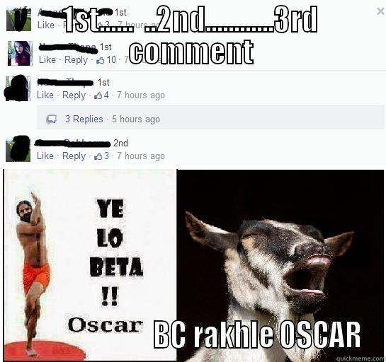 bakchod bakra - 1ST......  ..2ND............3RD COMMENT                           BC RAKHLE OSCAR Misc