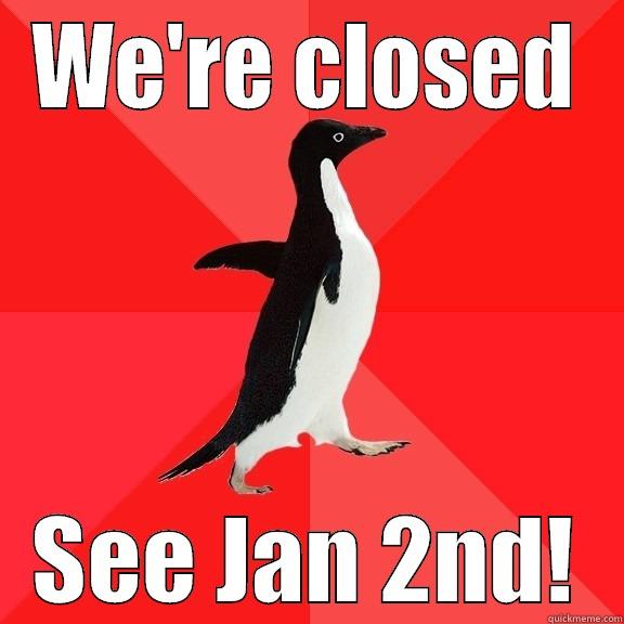 WE'RE CLOSED SEE JAN 2ND! Socially Awesome Penguin