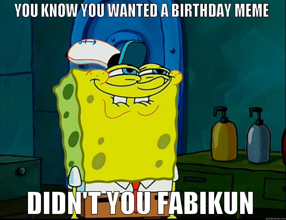 YOU WANTED IT - YOU KNOW YOU WANTED A BIRTHDAY MEME DIDN'T YOU FABIKUN Misc