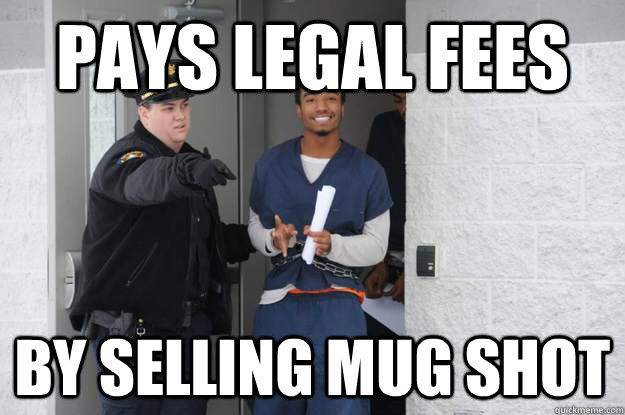 Pays legal fees by selling mug shot  Ridiculously Photogenic Prisoner