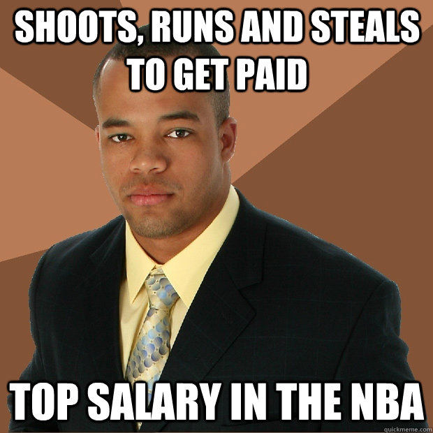 Shoots, Runs and Steals to get paid Top Salary in the NBA  Successful Black Man