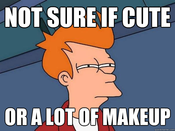 not sure if cute or a lot of makeup - not sure if cute or a lot of makeup  Futurama Fry