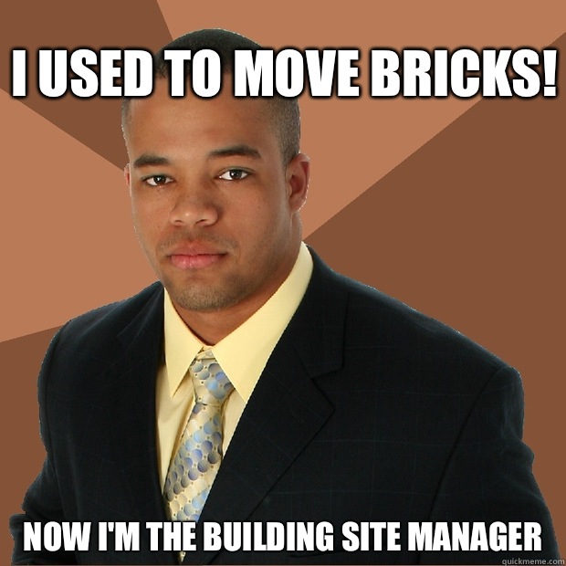 I used to move bricks! Now I'm the building site manager  Successful Black Man