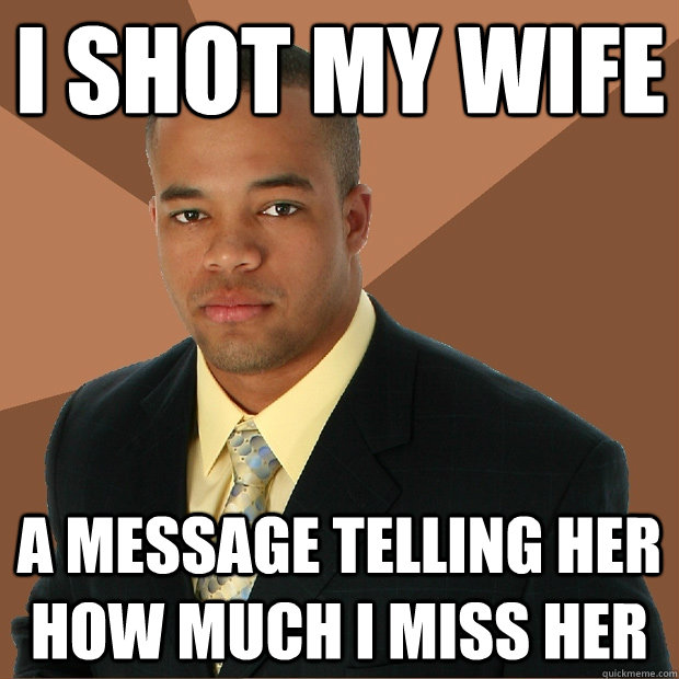 I shot my wife a message telling her how much I miss her  Successful Black Man