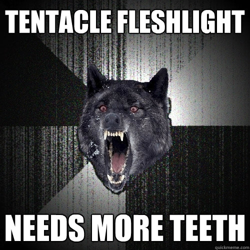 Tentacle Fleshlight needs more teeth  Insanity Wolf