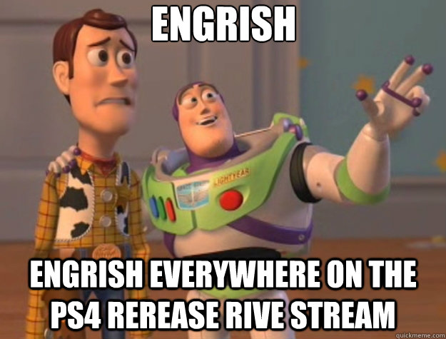 Engrish Engrish everywhere on the PS4 rerease rive stream  Toy Story