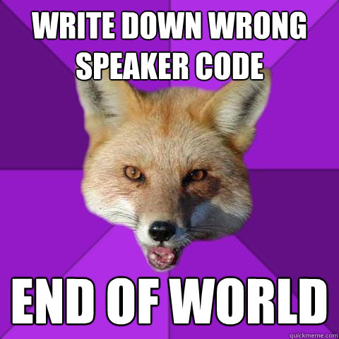 Write down wrong speaker code end of world - Write down wrong speaker code end of world  Forensics Fox