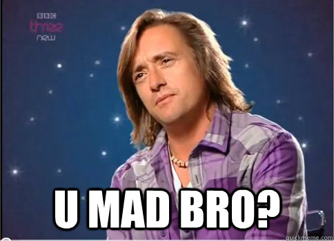  U mad bro?  Richard Hammond U Mad Bro