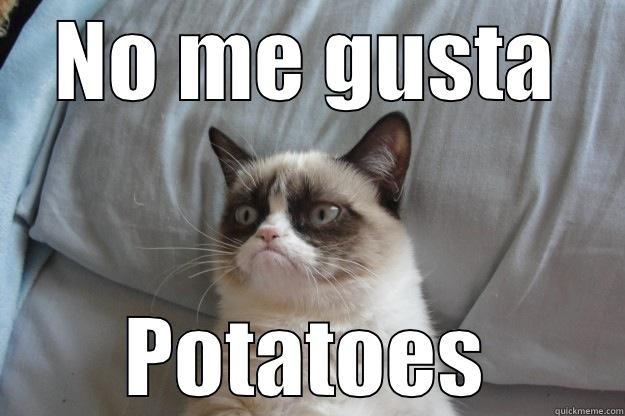 No me gusta - NO ME GUSTA POTATOES Grumpy Cat