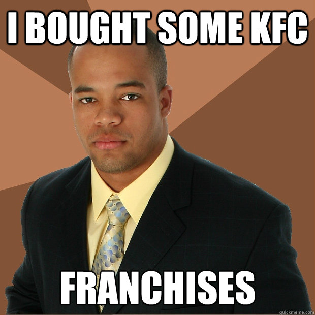 I bought some kfc franchises - I bought some kfc franchises  Successful Black Man