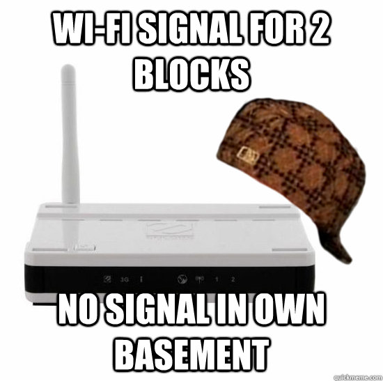 WI-FI SIGNAL for 2 blocks no signal in own  basement  