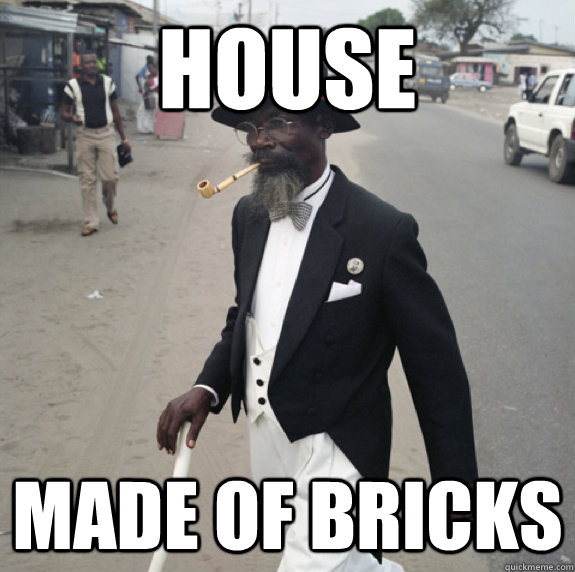 house made of bricks  Rich Third World African