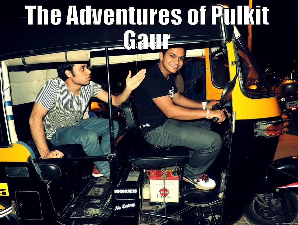 The Adventures of Pulkit Gaur - THE ADVENTURES OF PULKIT GAUR  Misc