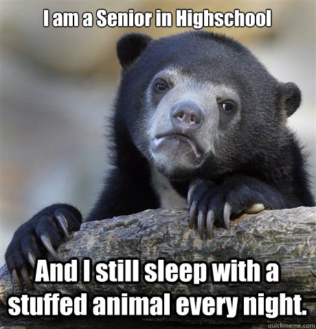 i still sleep with a stuffed animal