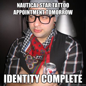 nautical star tattoo appointment tomorrow identity complete   Oblivious Hipster