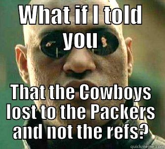 WHAT IF I TOLD YOU THAT THE COWBOYS LOST TO THE PACKERS AND NOT THE REFS? Matrix Morpheus