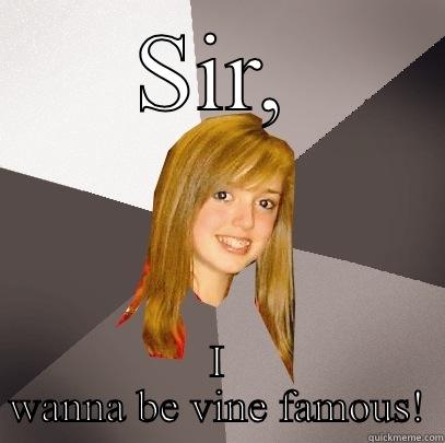 SIR, I WANNA BE VINE FAMOUS! Musically Oblivious 8th Grader