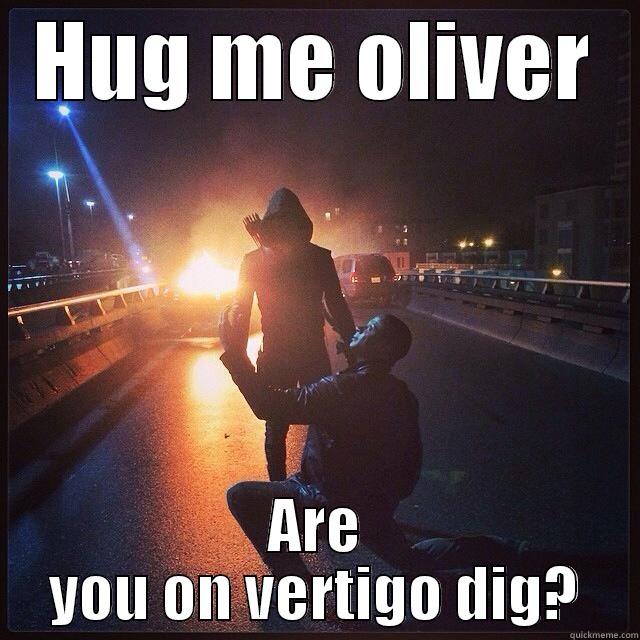 HUG ME OLIVER ARE YOU ON VERTIGO DIG? Misc