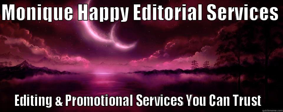 MHES :) - MONIQUE HAPPY EDITORIAL SERVICES  EDITING & PROMOTIONAL SERVICES YOU CAN TRUST   Misc