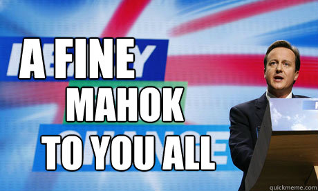 A fine Mahok to you all  