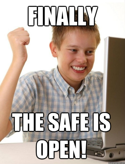 Finally the safe is open! - Finally the safe is open!  First Day on the Internet Kid